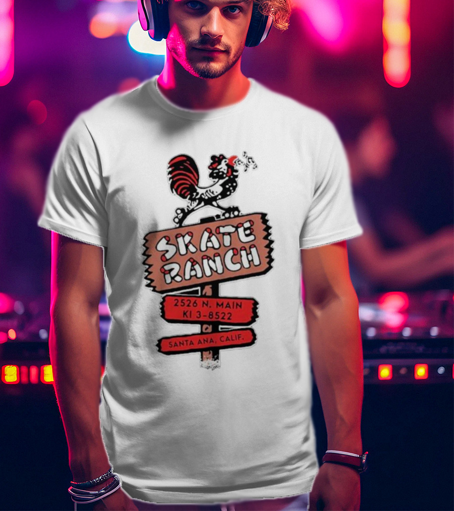 Skate Ranch Chicken 2526 N Main KI 3-8522 Santa Ana Calif T-Shirt
