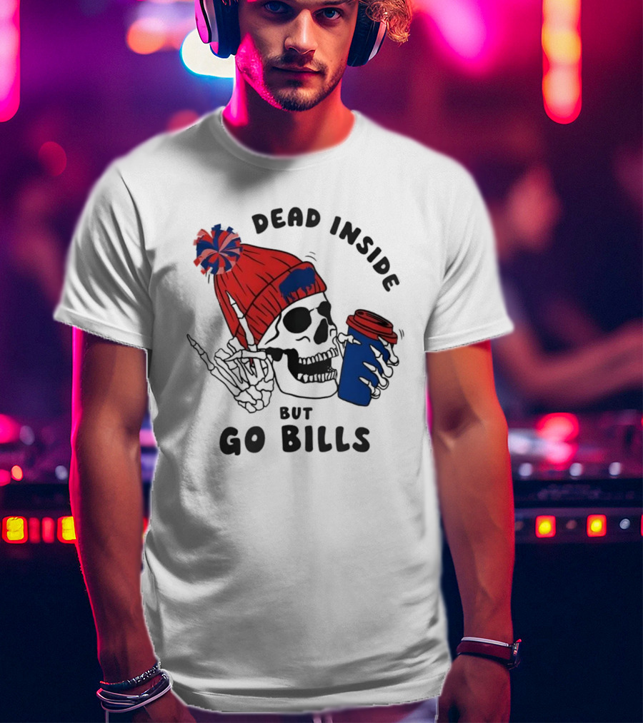 Dead Inside But Go Bills Skull Wearing Red Beanie Drinking Coffee T-Shirt