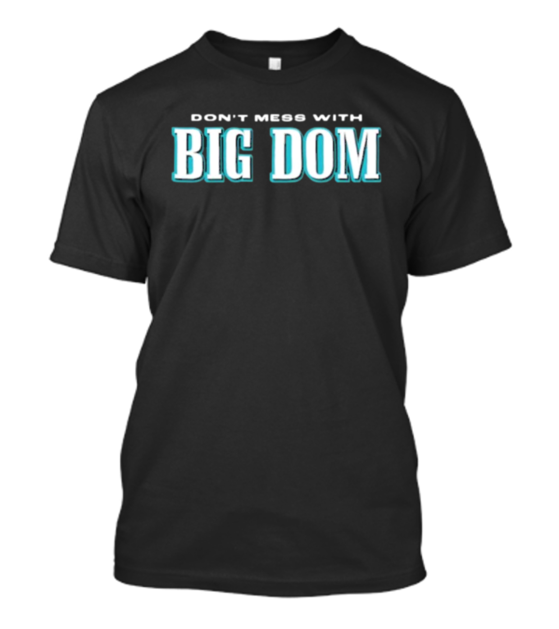 Big Dom DiSandro Eagles Don’t Mess T-Shirt