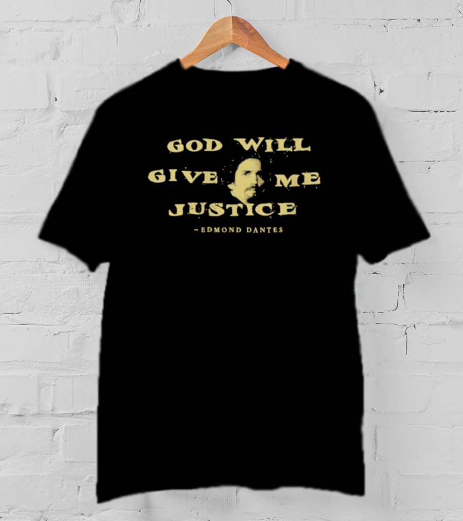 God Will Give Me Justice Edmond Dantes T-Shirt