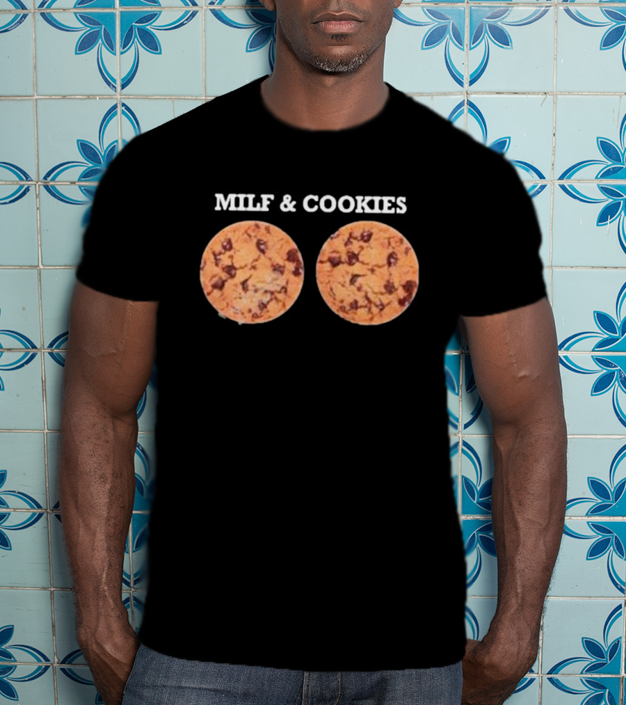 MILF And Cookies Chocolate Chip Humor T-Shirt