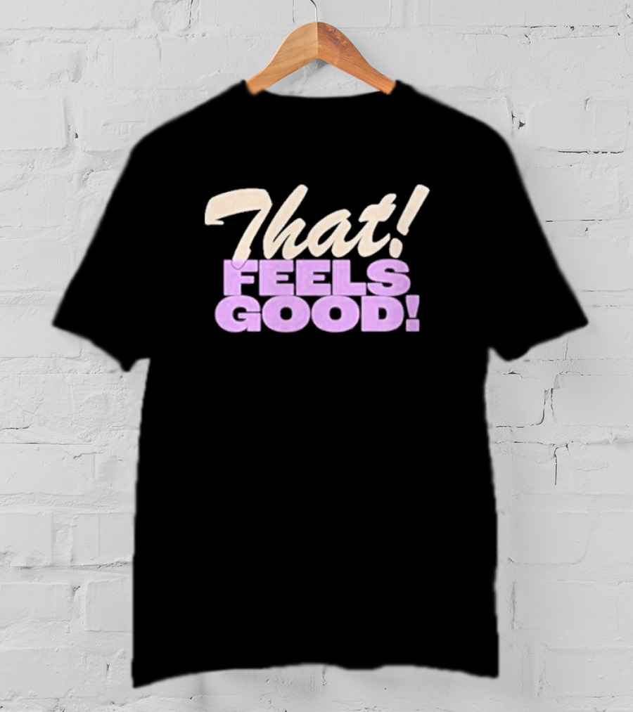 That Feels Good Minneapolis Main Squeeze T-Shirt