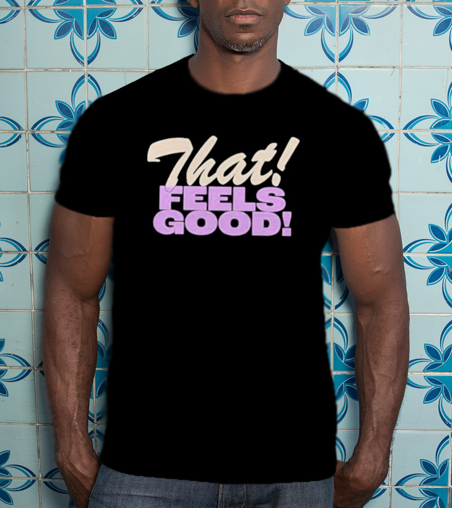 That Feels Good Minneapolis Main Squeeze T-Shirt