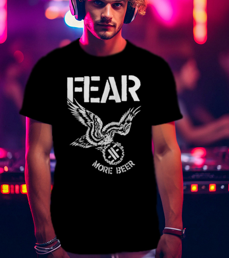 FEAR More Beer Eagle T-Shirt