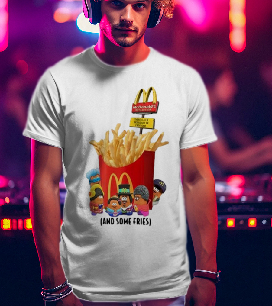 Frost X McDonald’s There’s A Lil McNugget In Everyone And Some Fries T-Shirt