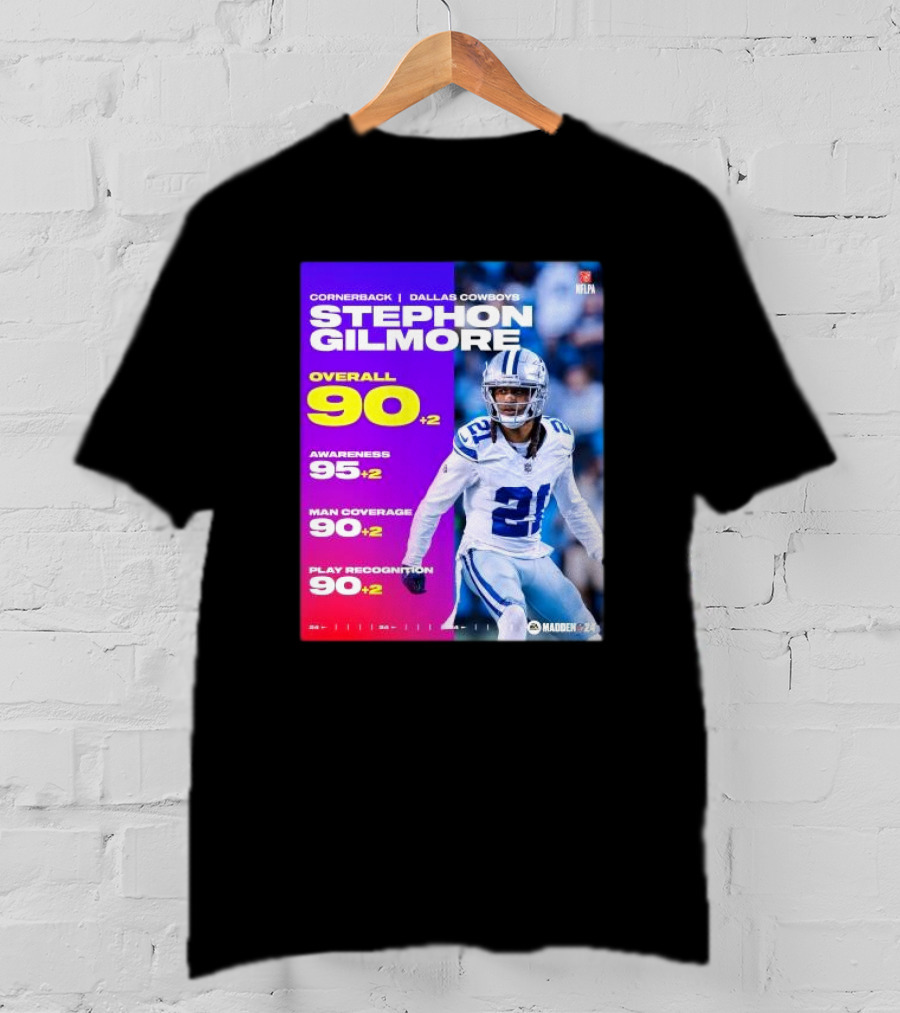 Cornerback Stephon Gilmore Dallas Cowboys Overall 90+2 Awareness 95+2 Man Coverage 90+2 Play Recognition 90+2 Madden 24 T-Shirt