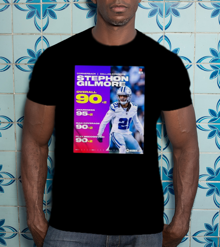 Cornerback Stephon Gilmore Dallas Cowboys Overall 90+2 Awareness 95+2 Man Coverage 90+2 Play Recognition 90+2 Madden 24 T-Shirt