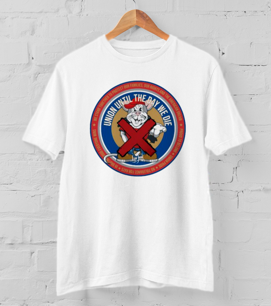 Union Until The Day We Die Brotherhood No Rats T-Shirt