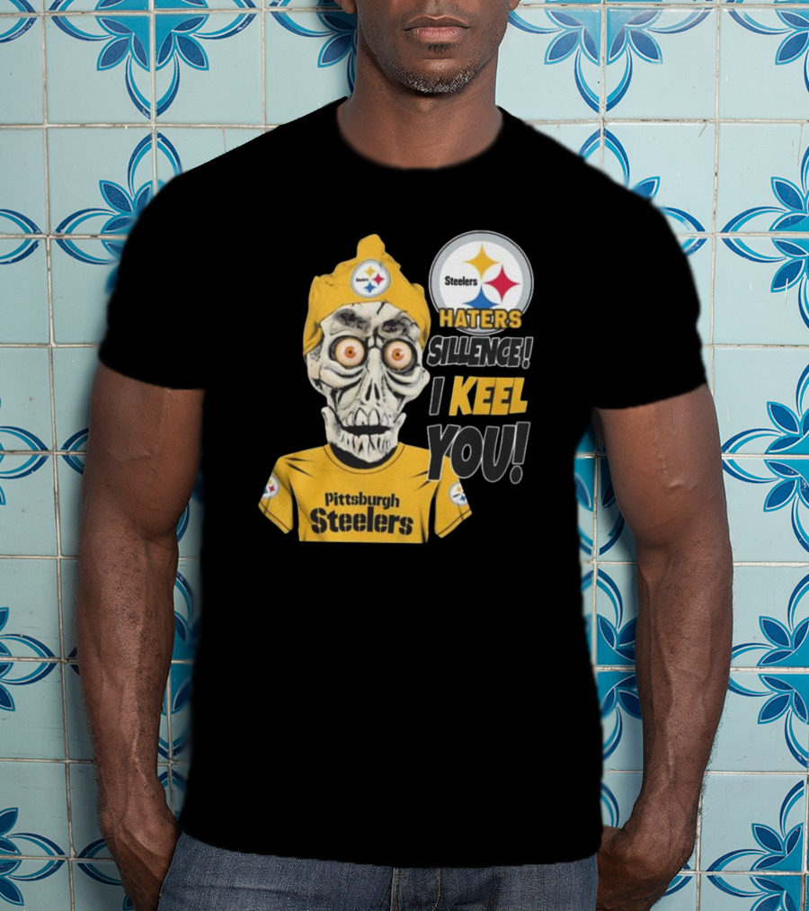 Pittsburgh Steelers Haters Sillence I Keel You T-Shirt