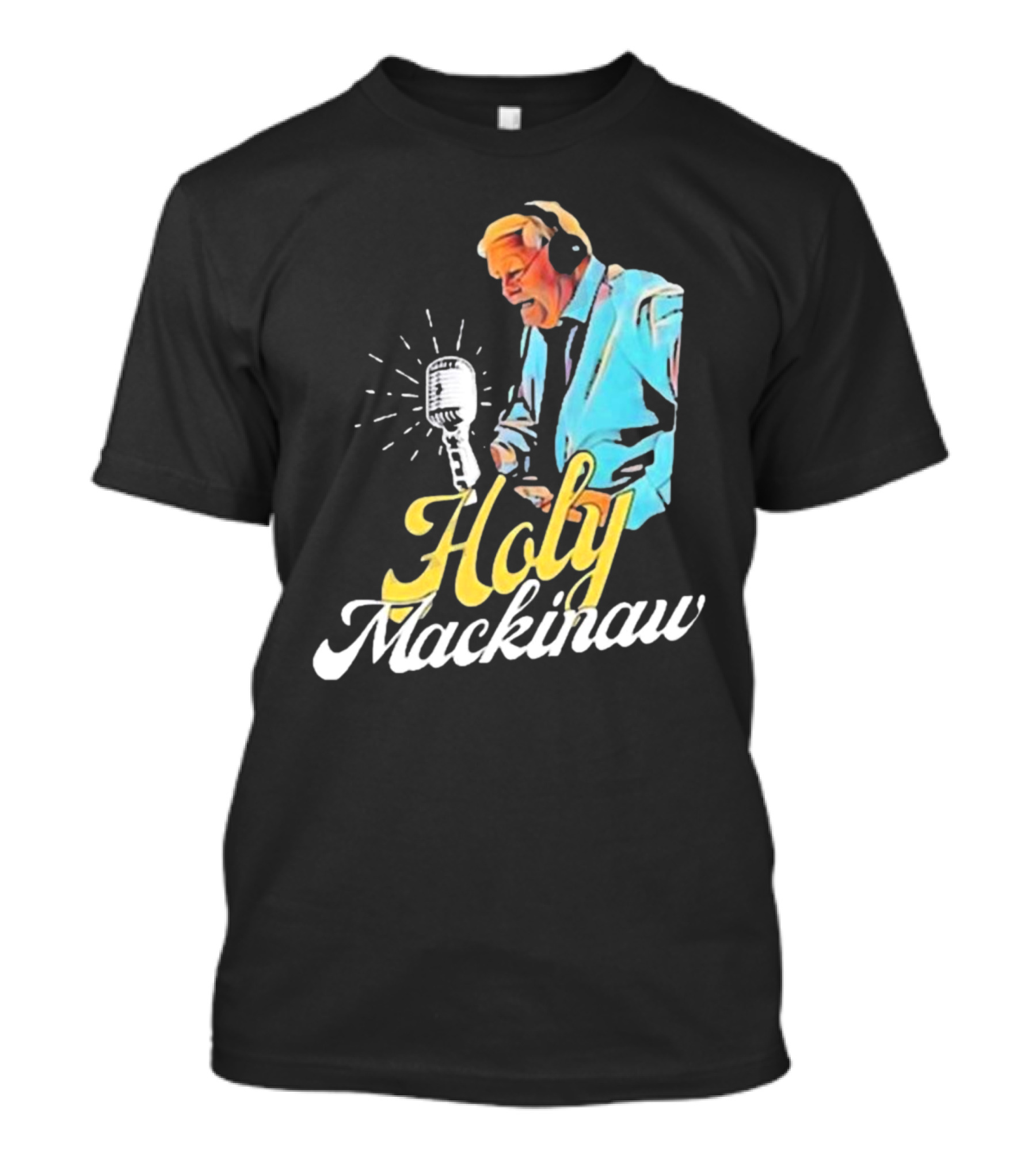 Quality Joe Bowen Holy Mackinaw Broadcasting Legend T-Shirt