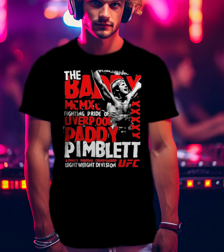 The Baddy Paddy Pimblett UFC Lightweight Division Fighting Pride Of Liverpool T-Shirt