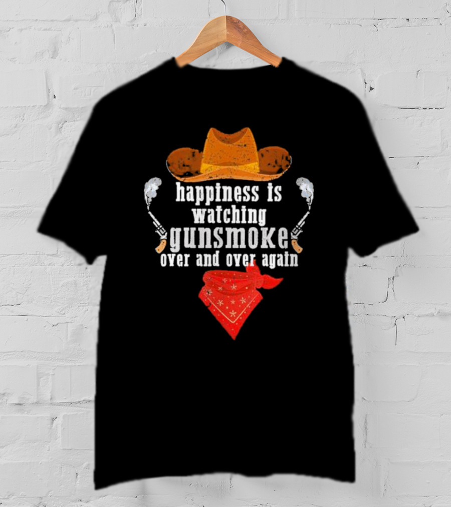 Happiness Is Watching Gunsmoke Over And Over Again Cowboys Hat And Bandana T-Shirt