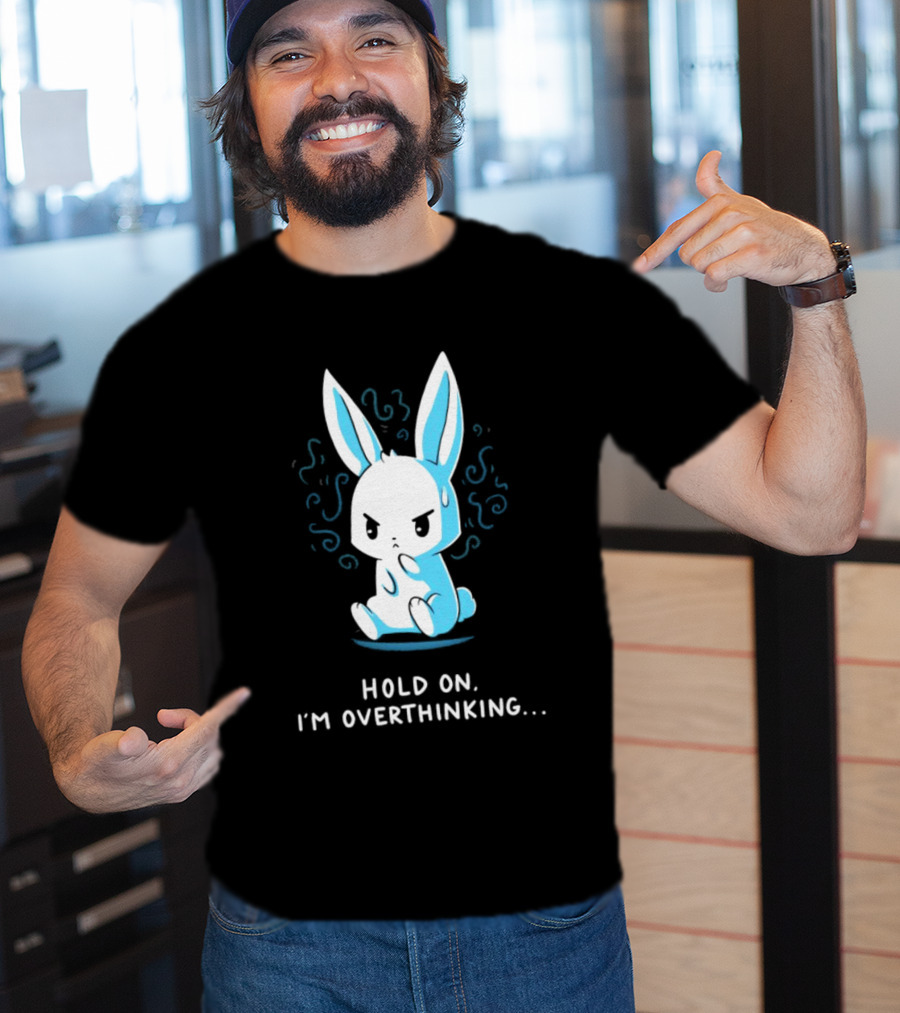 Hold On I'm Overthinking Blue Rabbit T-Shirt