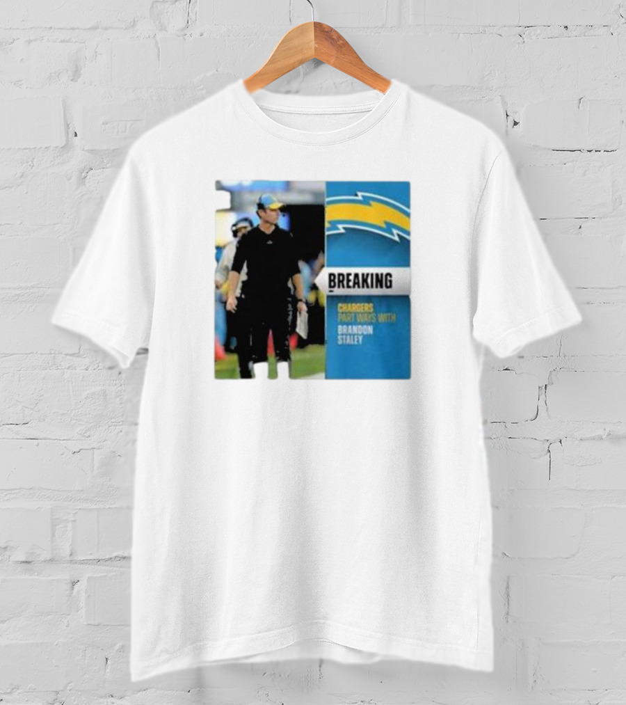 Breaking Chargers Part Ways With Brandon Staley T-Shirt