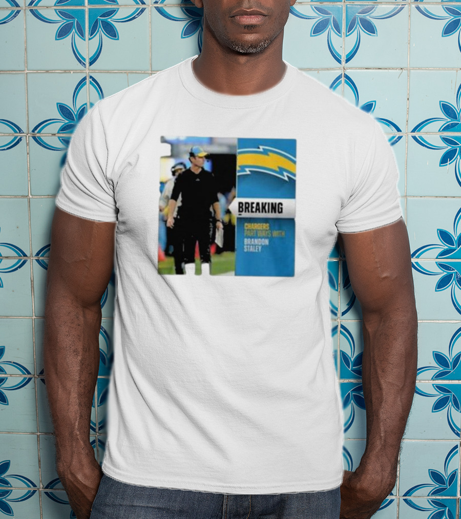 Breaking Chargers Part Ways With Brandon Staley T-Shirt