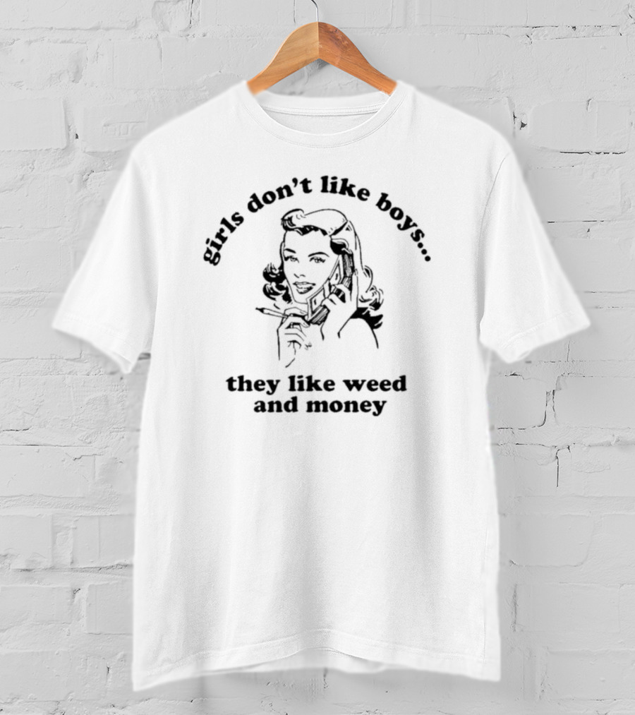 Girls Don’t Like Boys They Like Weed And Money Retro Comic Style Lady T-Shirt