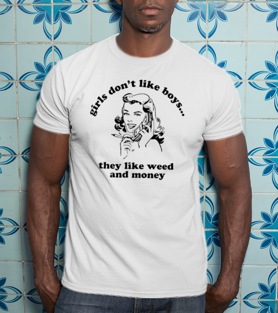 Girls Don’t Like Boys They Like Weed And Money Retro Comic Style Lady T-Shirt