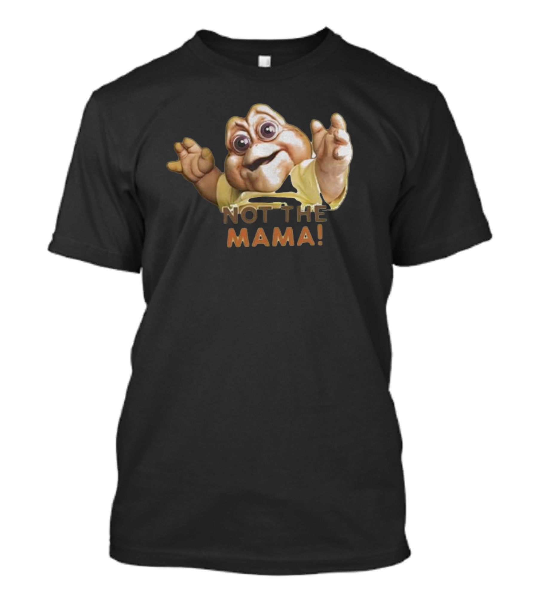Not The Mama Baby Sinclair Dinosaurs TV Show Character T-Shirt