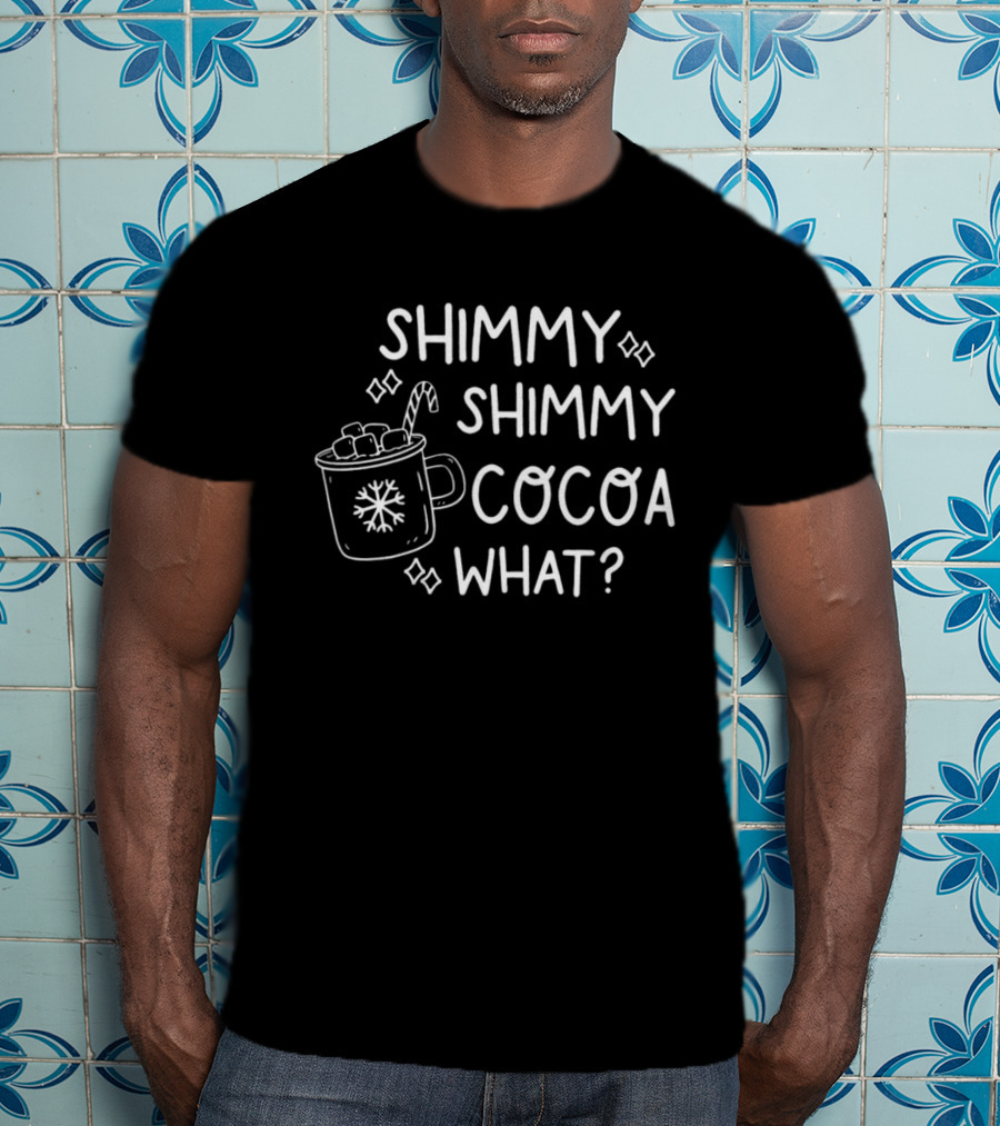 Shimmy Shimmy Cocoa What Holiday Hot Chocolate Mug Snowflake And Marshmallows T-Shirt