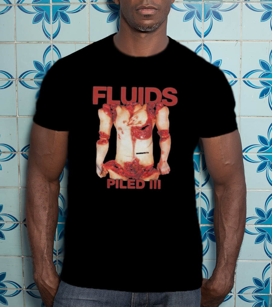 FLUIDS PILED III Gory Anatomy Horror T-Shirt