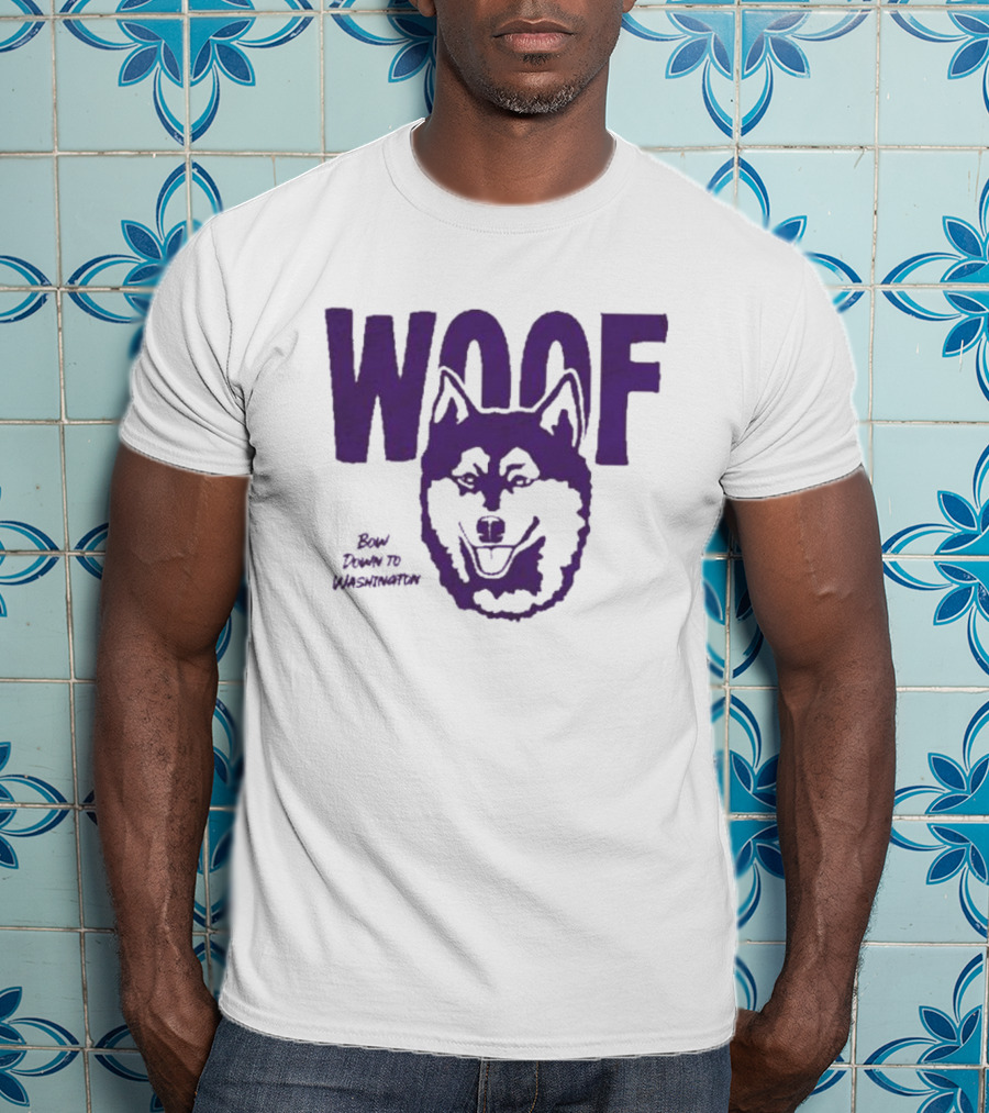 Washington Huskies Woof Bow Down To Washington T-Shirt