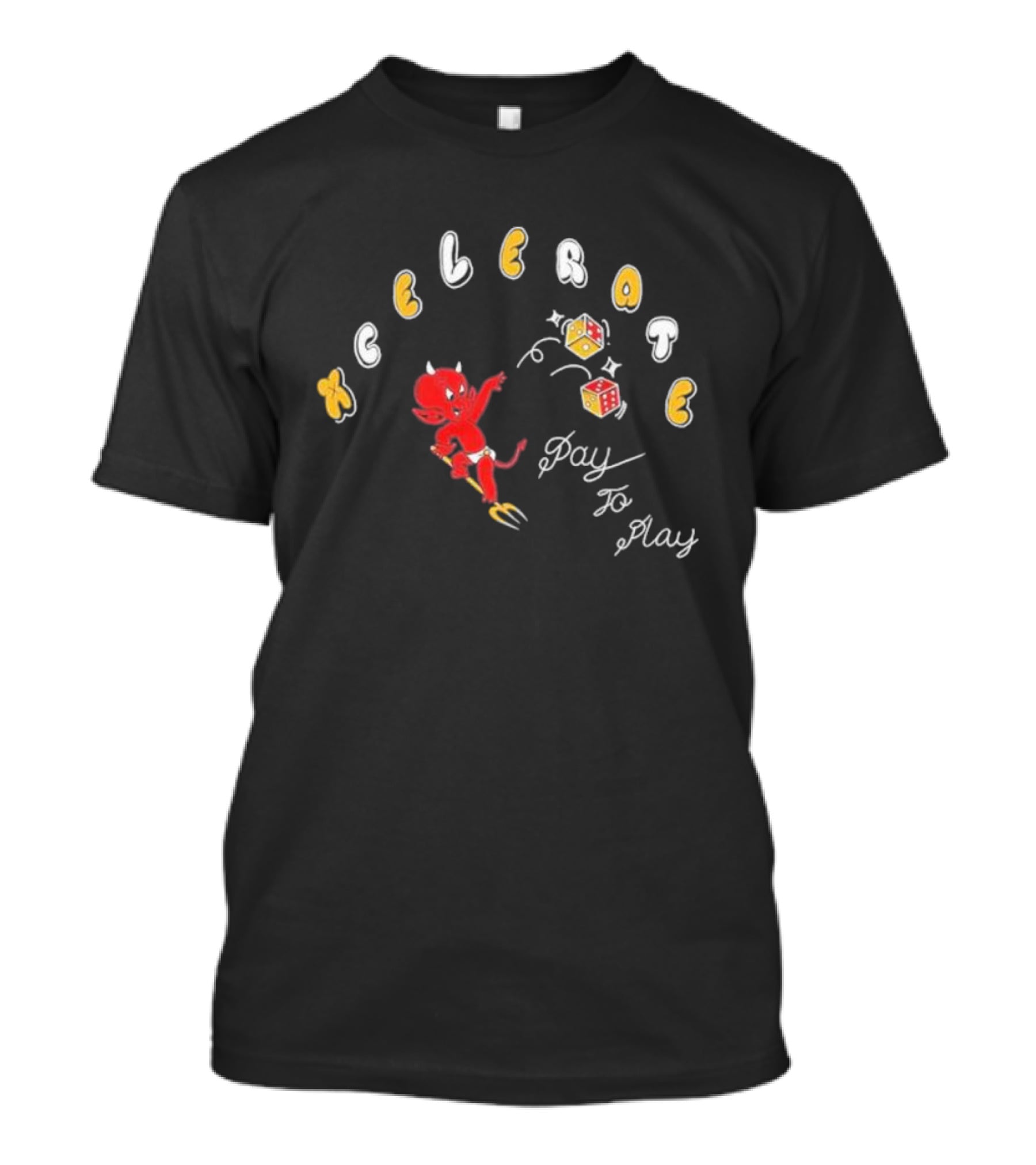 Xcelerate Pay To Play Devil Dice T-Shirt