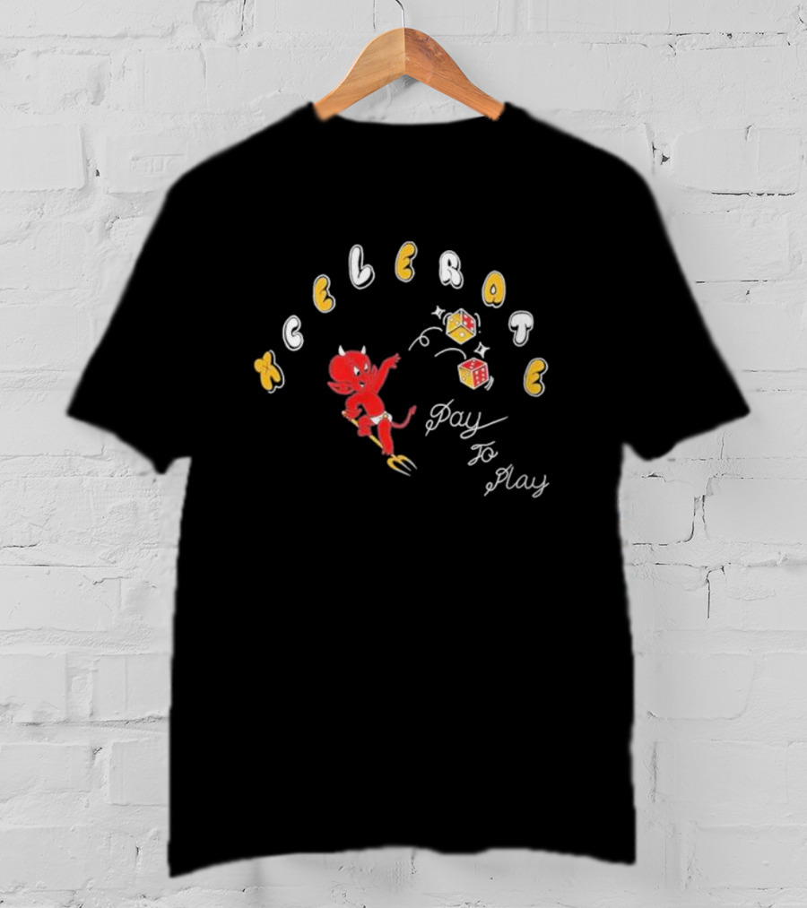 Xcelerate Pay To Play Devil Dice T-Shirt