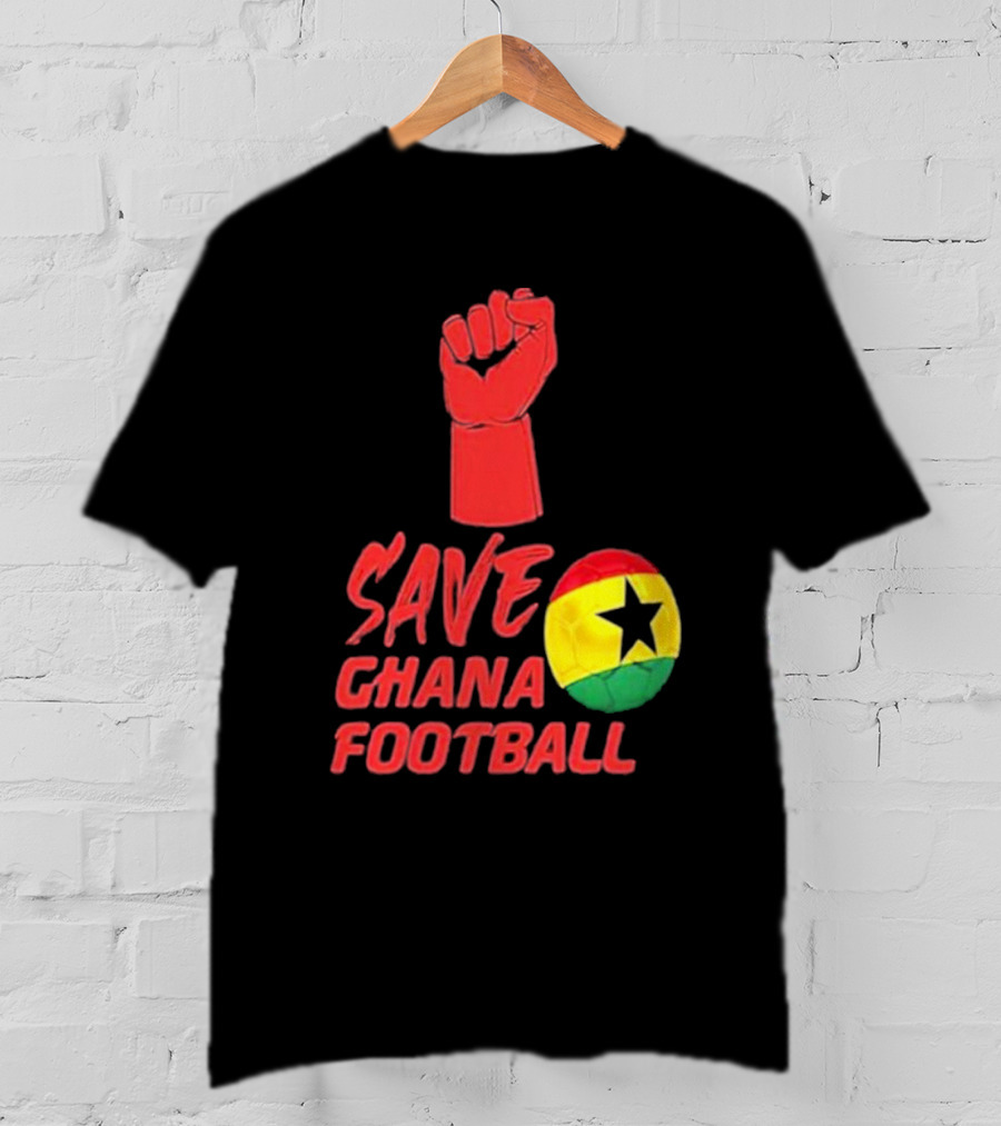 Save Ghana Football Strong Hand Raised Fist Soccer Ball T-Shirt