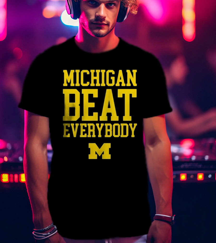 M Den Michigan Beat Everybody M T-Shirt