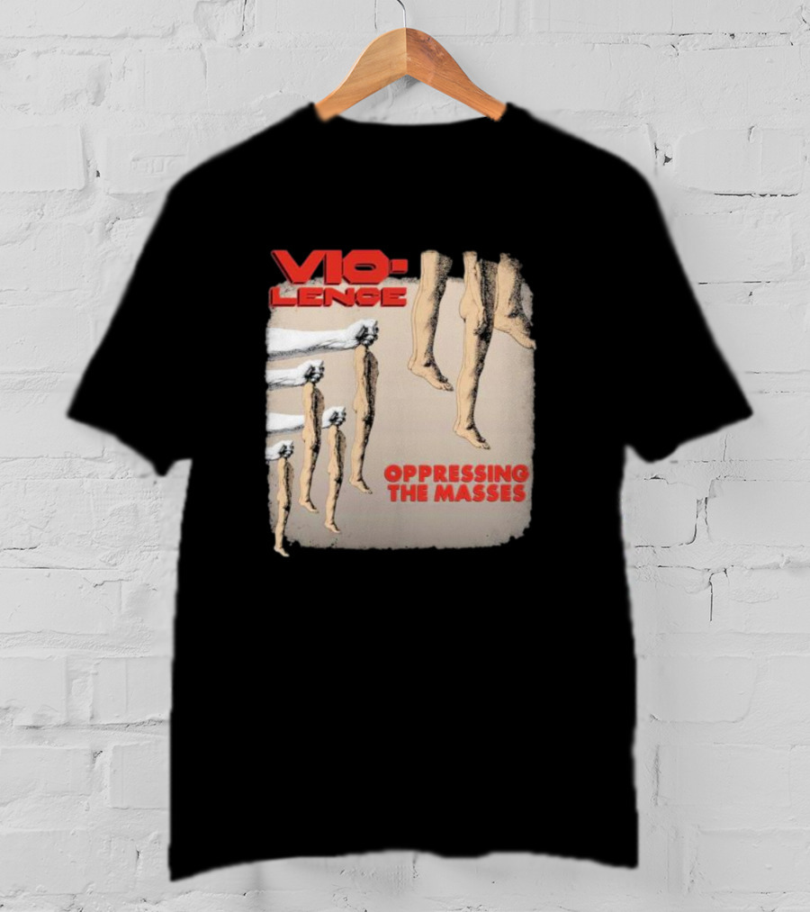 Vio-lence Oppressing The Masses Album Cover Bare Legs Silhouette And Fists T-Shirt