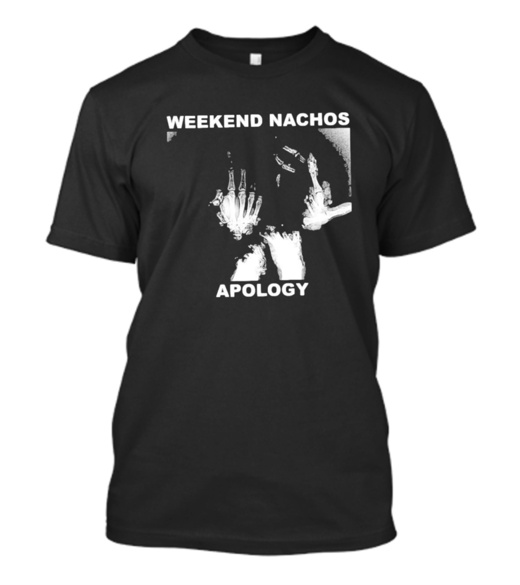 WEEKEND NACHOS APOLOGY Skeleton Hand Gesture T-Shirt