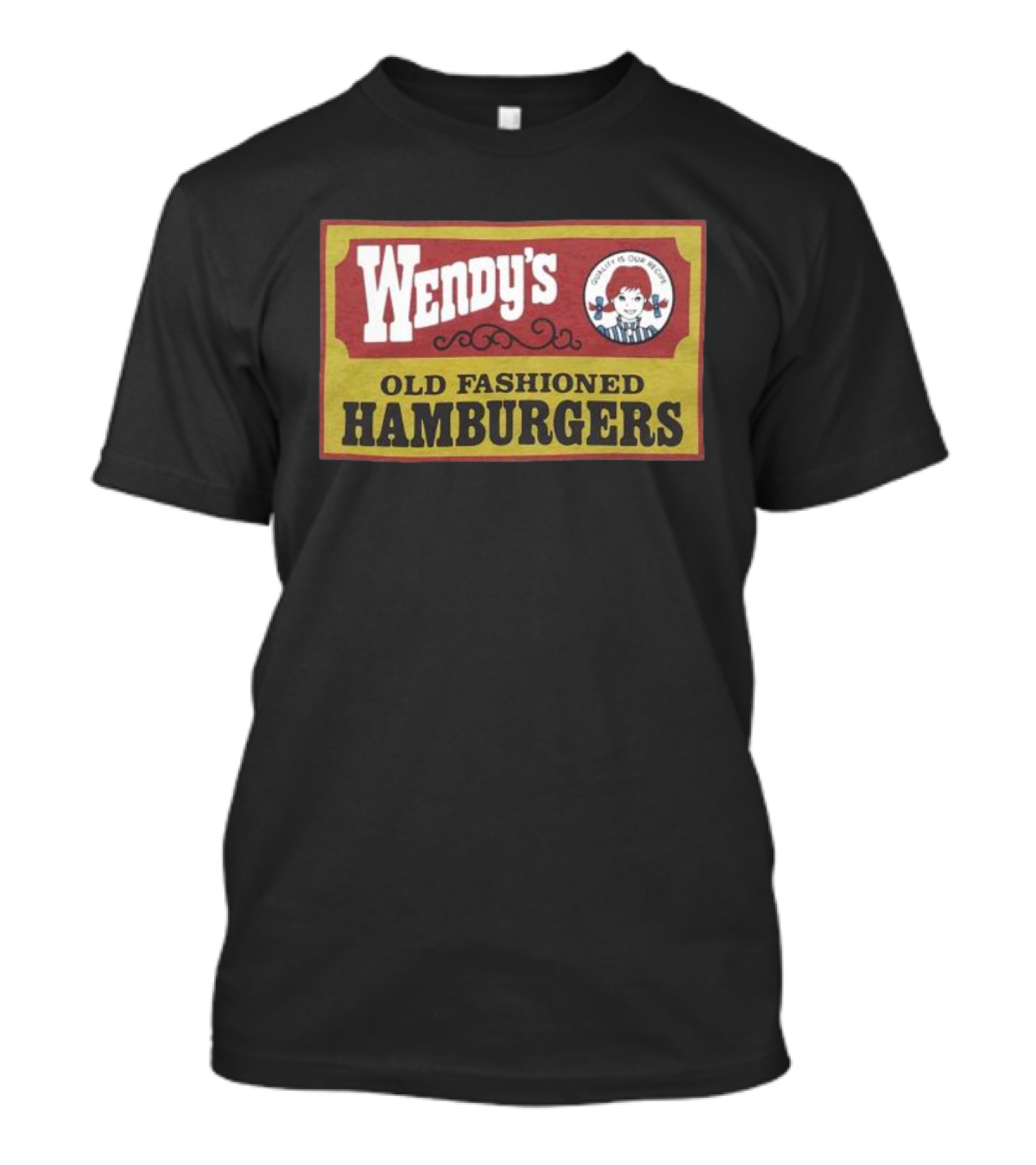 Wendy's Old Fashioned Hamburgers Quality Is Our Recipe T-Shirt