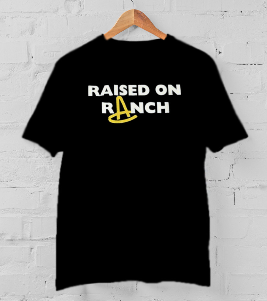 RAISED ON RANCH Hidden Valley Fan Merchandise T-Shirt