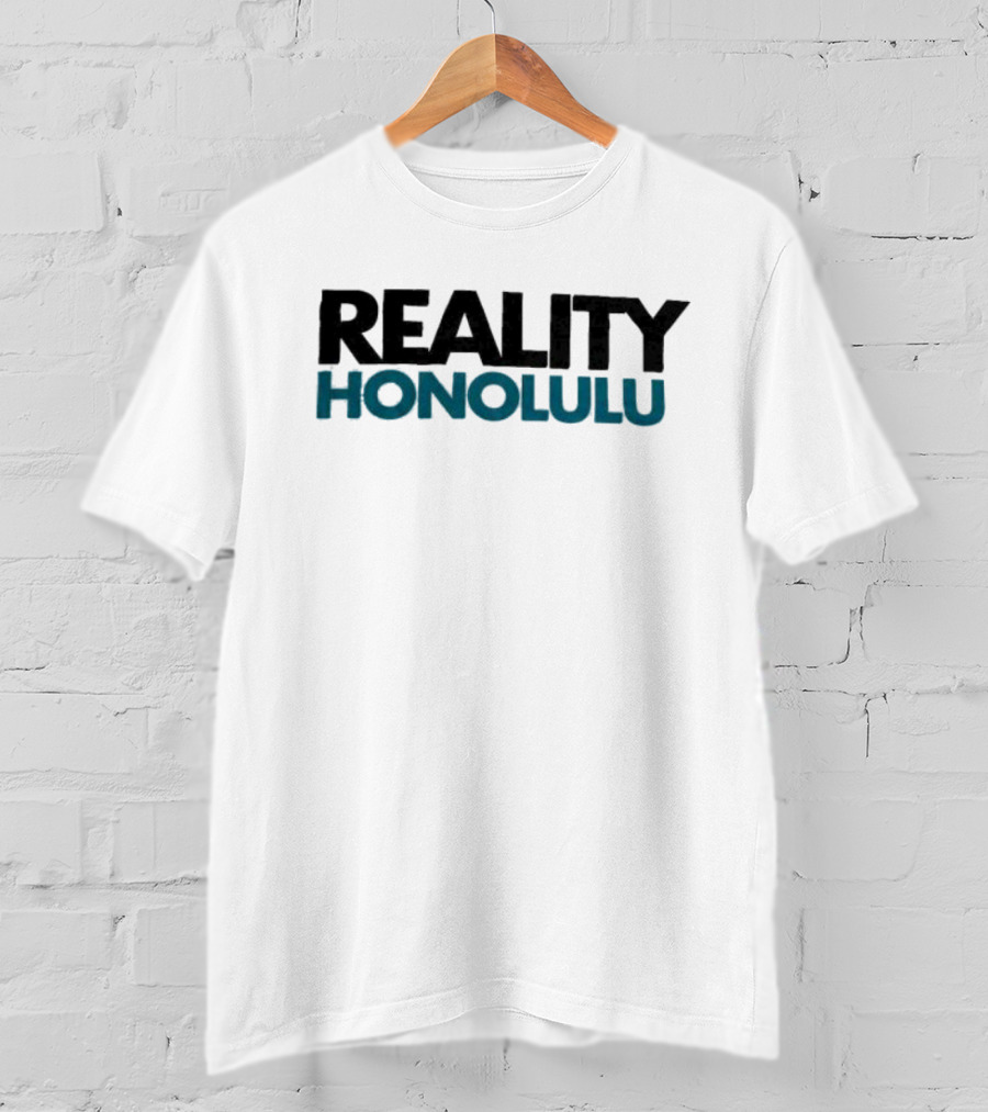 Reality Honolulu Hawaii America T-Shirt