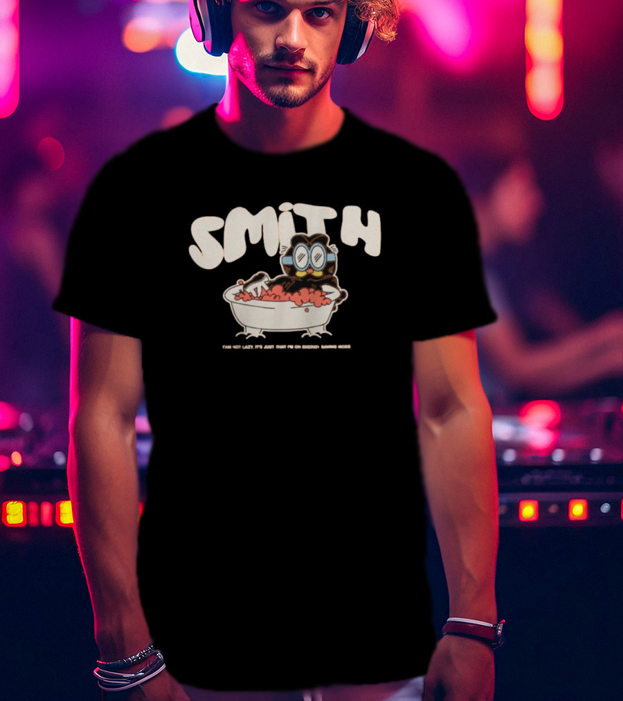 Smith I Am Not Lazy It’s Just That I’m On Energy Saving Mode Bathtub Cartoon T-Shirt