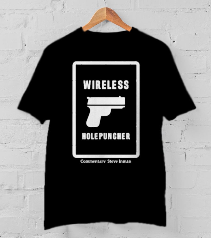 Wireless Holepuncher Commentary Steve Inman T-Shirt