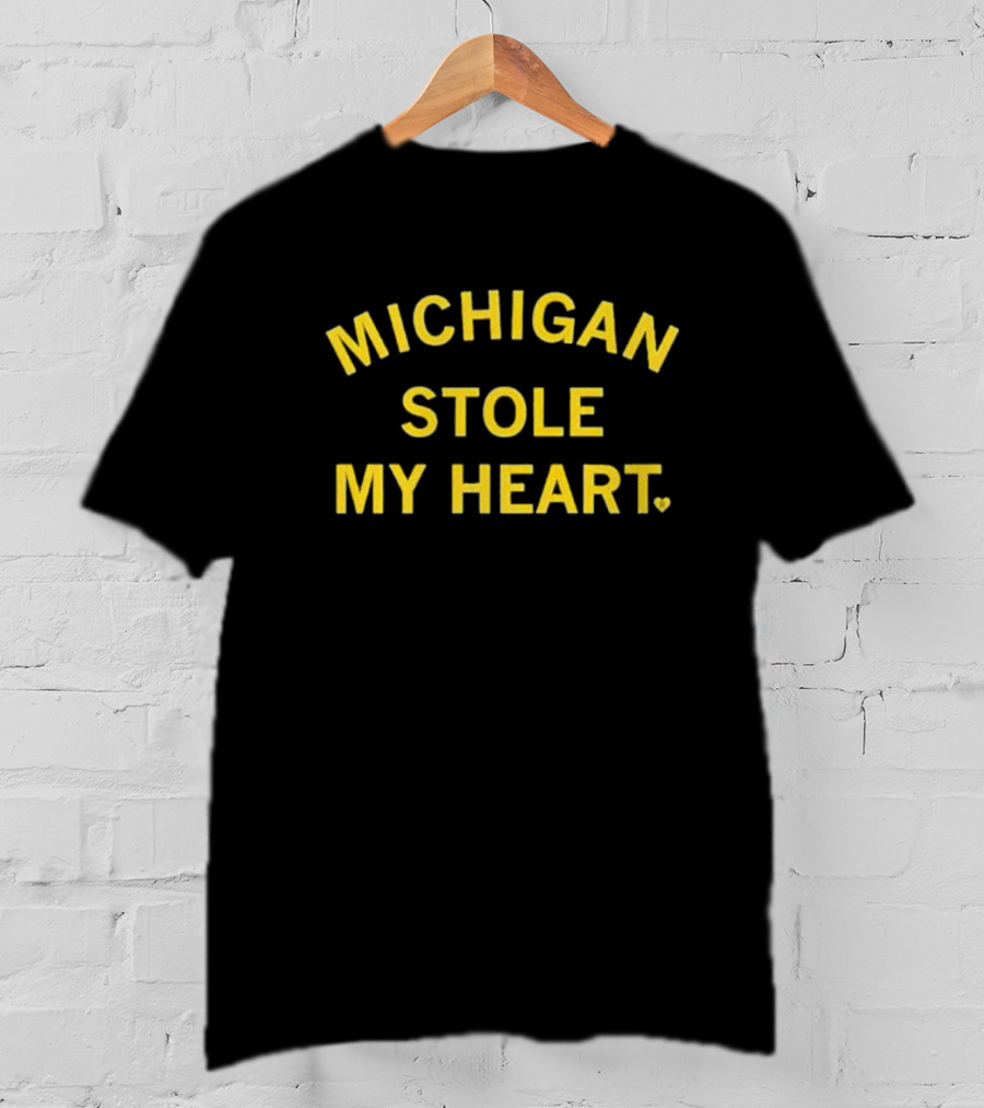 Michigan Stole My Heart Wolverines T-Shirt