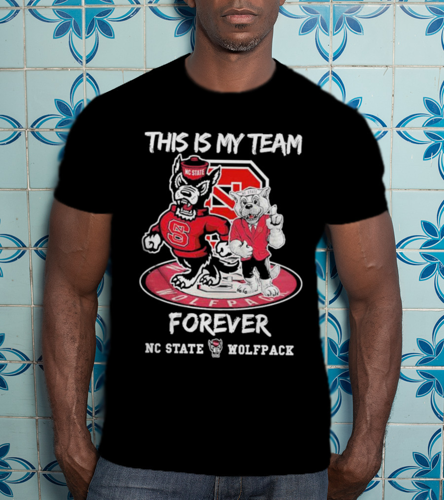Nc State Wolfpack This Is My Team Forever Nc State Wolfpack T-Shirt