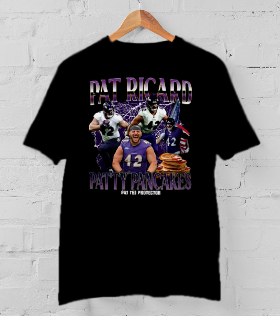 Pat Ricard Patty Pancakes Pat The Protector Ravens Football T-Shirt