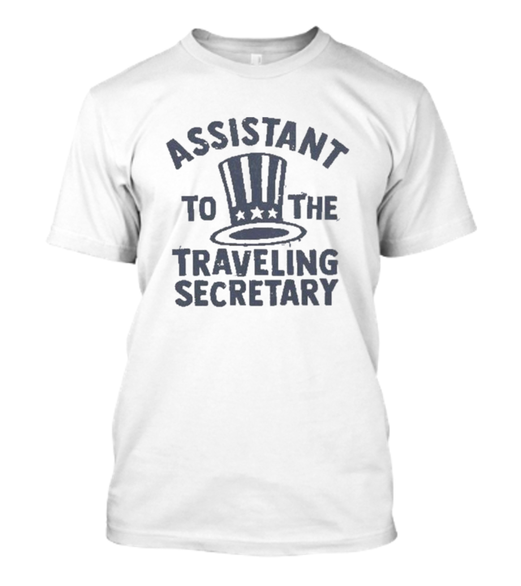 Assistant To The Traveling Secretary Patriotic Top Hat T-Shirt