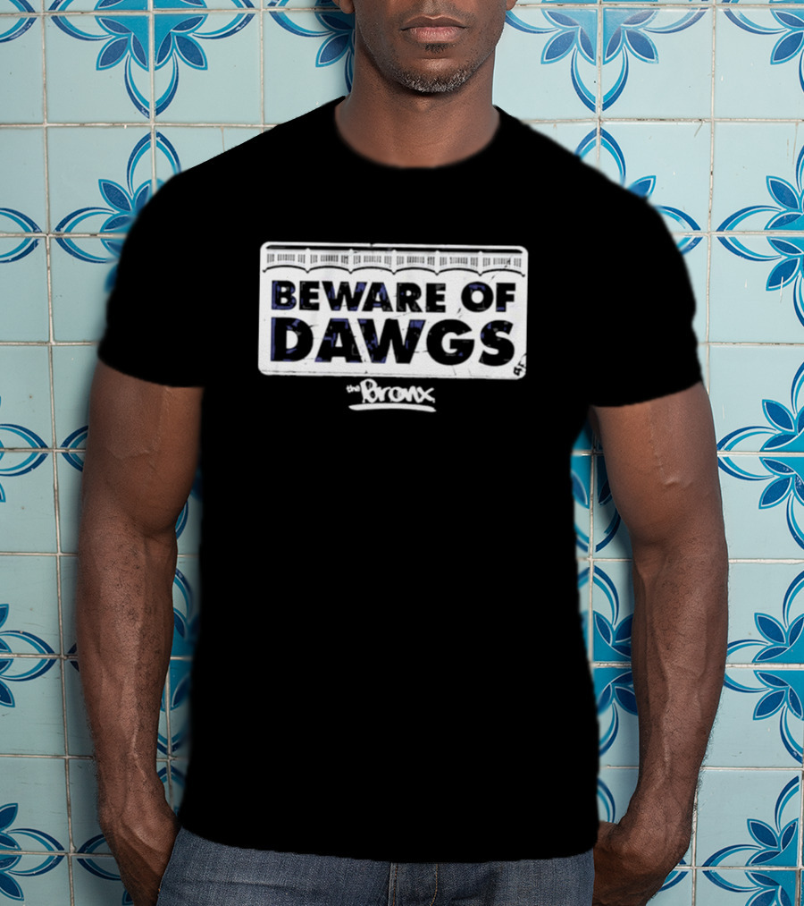 Beware Of Bronx Dawgs The Bronx 47 T-Shirt