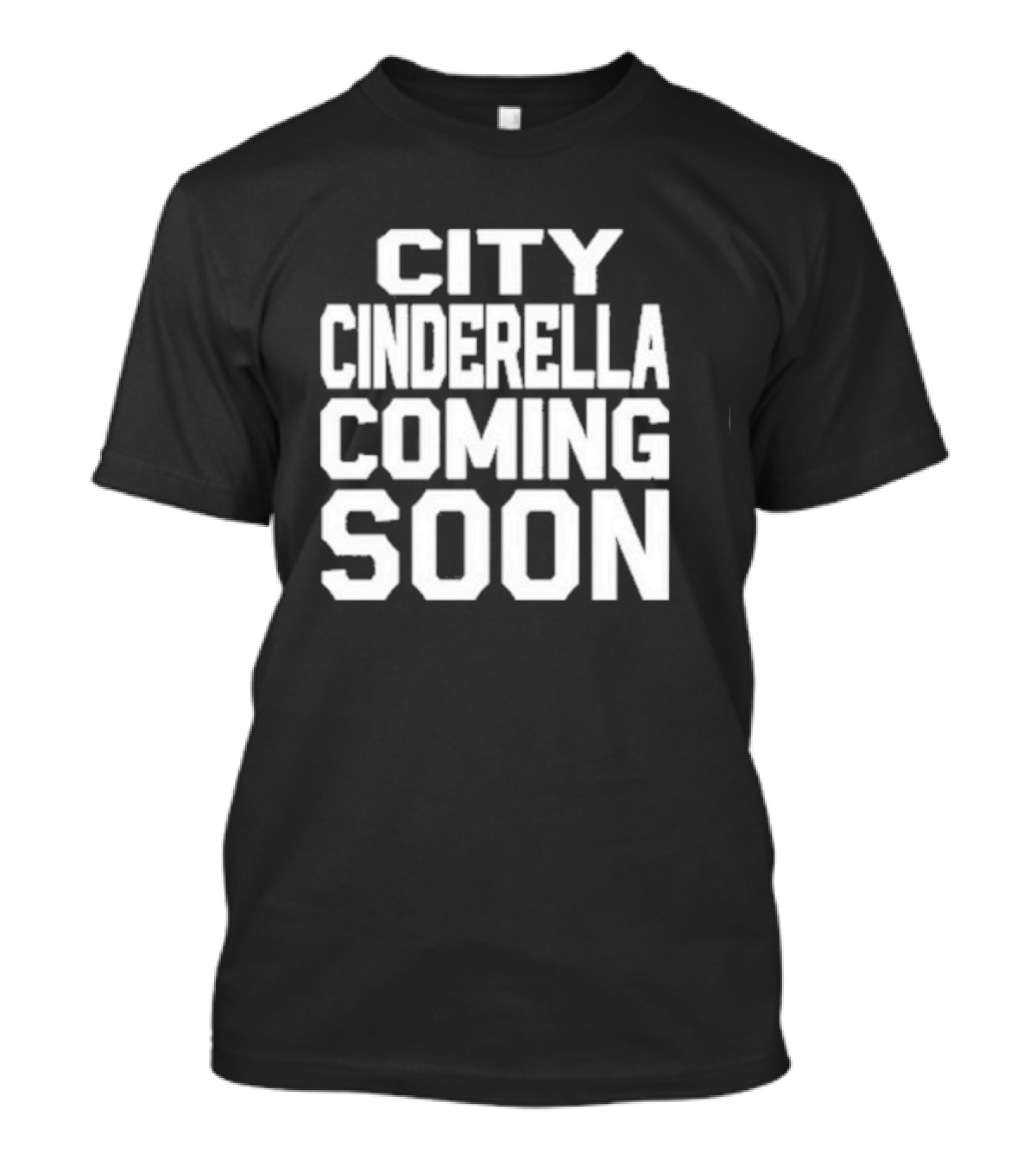 City Cinderella Coming Soon Urban Fashion Release T-Shirt