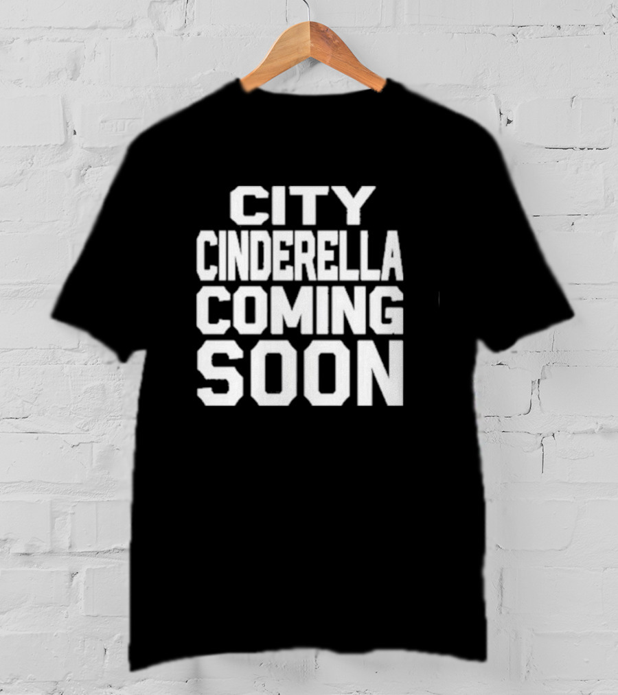 City Cinderella Coming Soon Urban Fashion Release T-Shirt