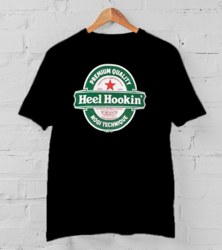 Premium Quality Heel Hookin' Legal Safe Traditional Submission Hold Nogi Technique T-Shirt
