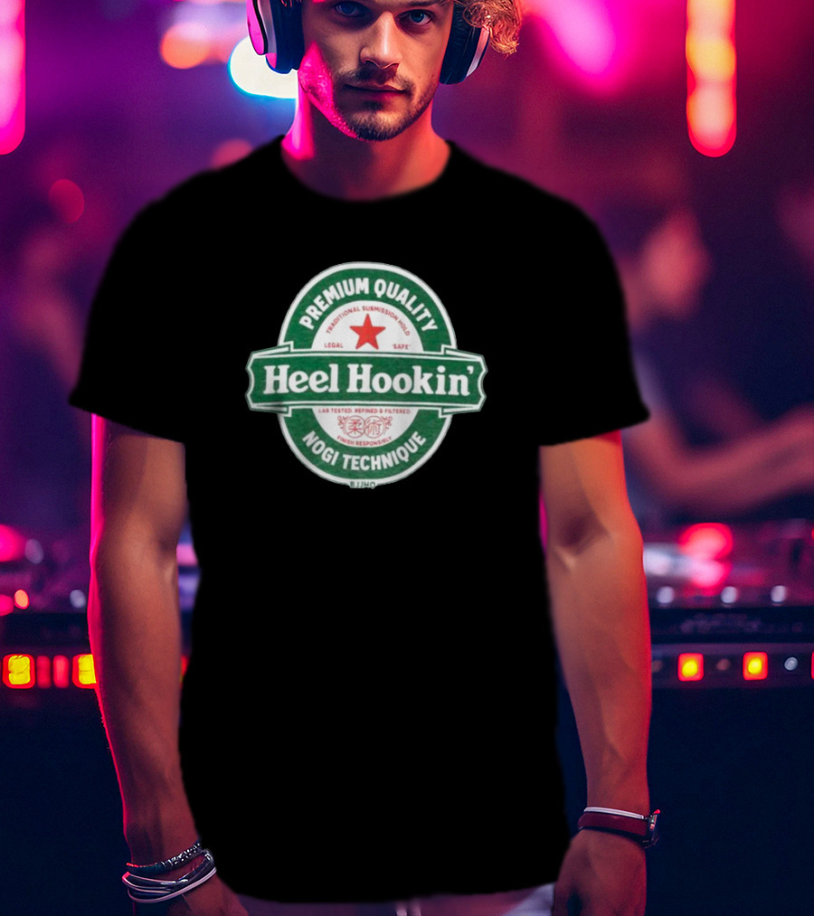 Premium Quality Heel Hookin' Legal Safe Traditional Submission Hold Nogi Technique T-Shirt