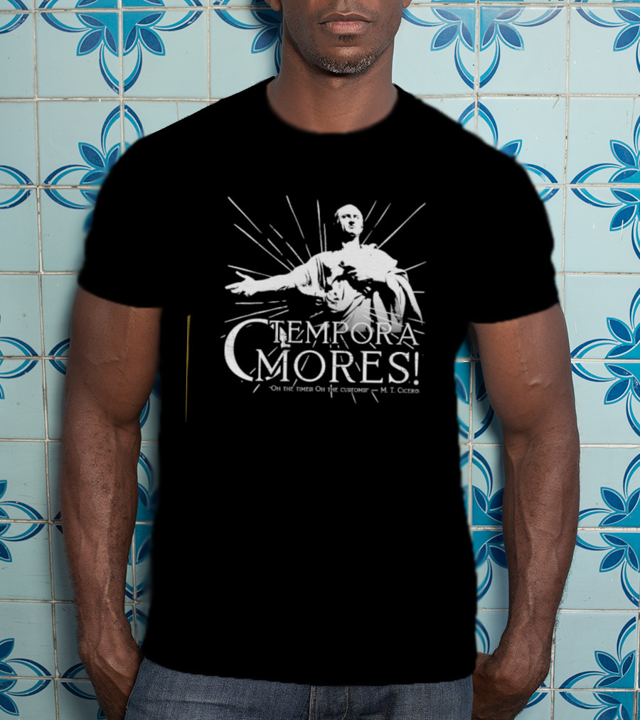 Tempora Mores Oh The Times Oh The Customs M T Cicero Roman Statue T-Shirt