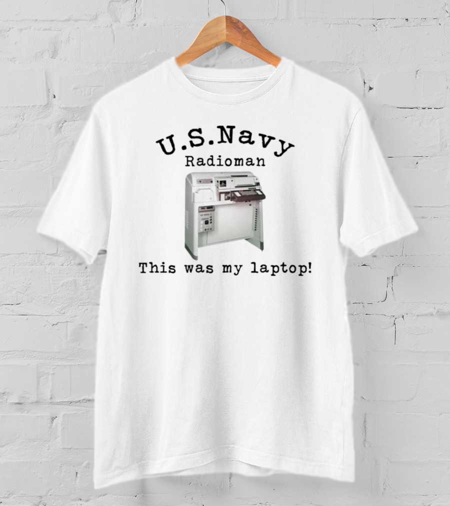 U.S. Navy Radioman This Was My Laptop Vintage Equipment T-Shirt