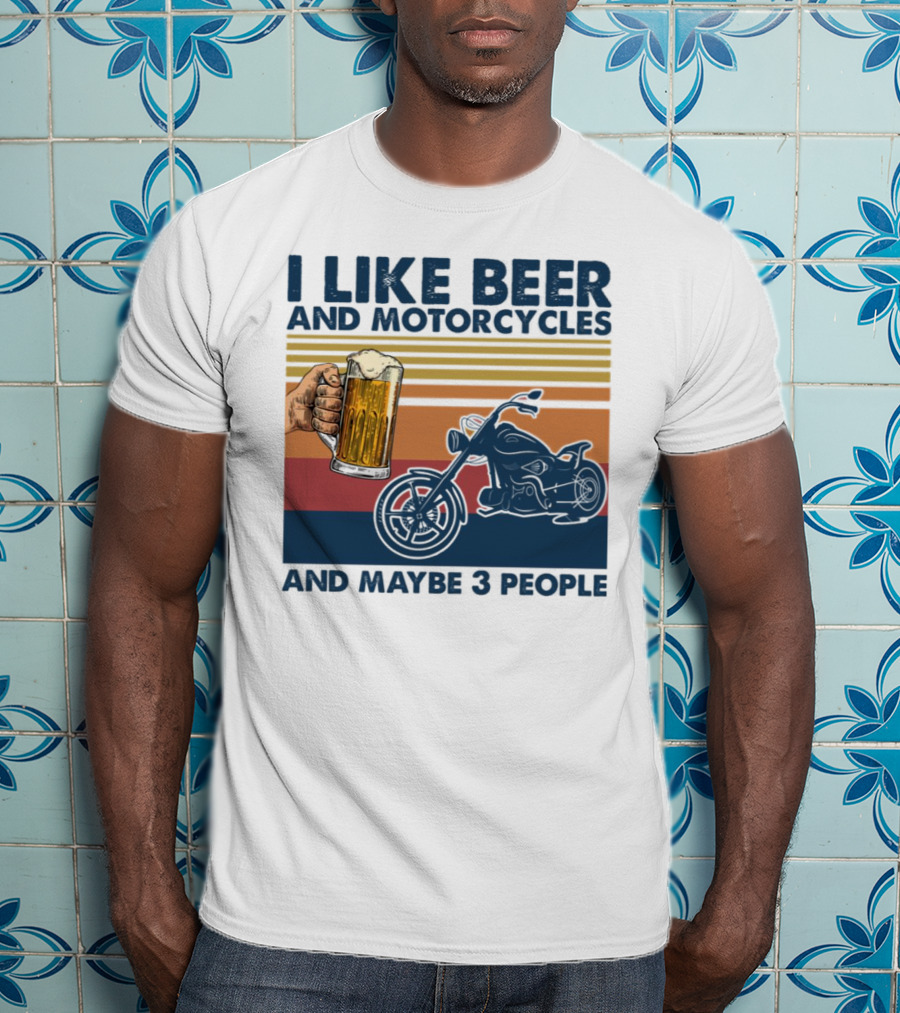 I Like Beer And Motorcycles And Maybe 3 People Striped Motif With Beer Mug And Motorcycle T-Shirt