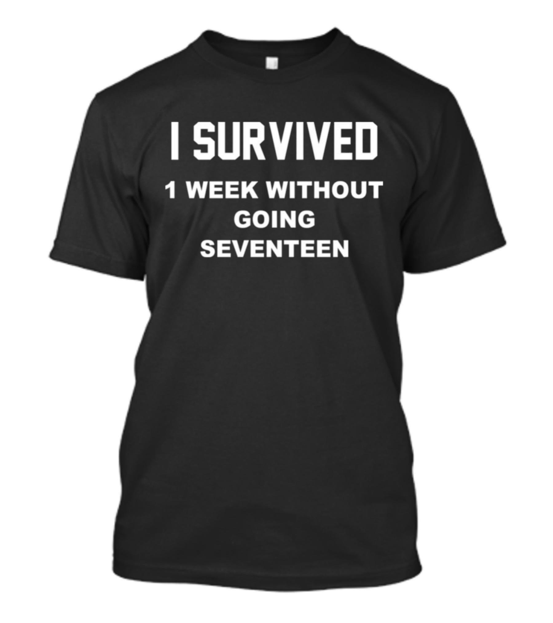 I Survived One Week Without Going Seventeen T-Shirt