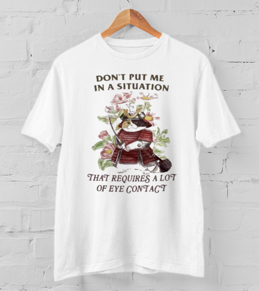 Don’t Put Me In A Situation That Requires A Lot Of Eye Contact Floral Skull T-Shirt